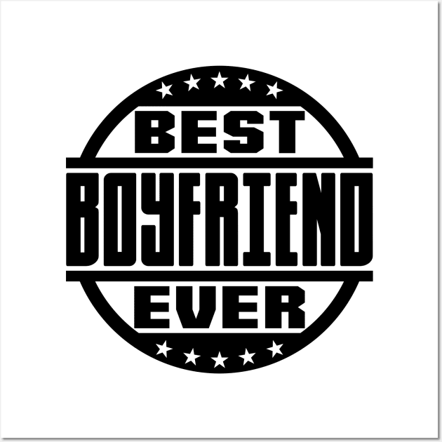 Best Boyfriend Ever Wall Art by colorsplash